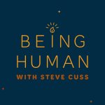 Being Human with Steve Cuss