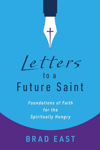 Book cover for Letters to a Future Saint: Foundations of Faith for the Spiritually Hungry